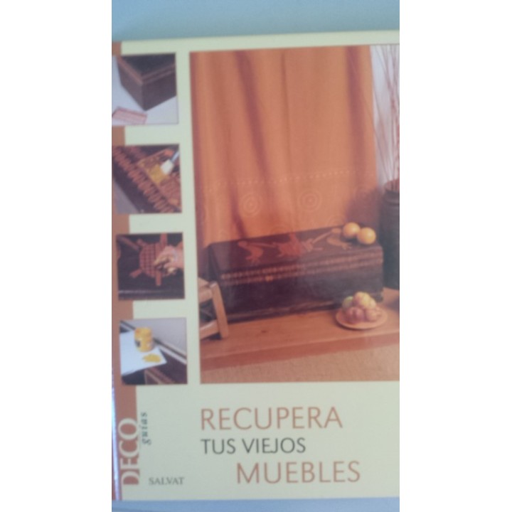 DECO GUIAS: Recupera Tus Viejos Muebles